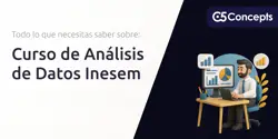Curso de Análisis de Datos Inesem: Todo Lo Que Necesitas Saber