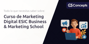 Curso de Marketing Digital ESIC Business & Marketing School: Todo Lo Que Necesitas Saber Sobre