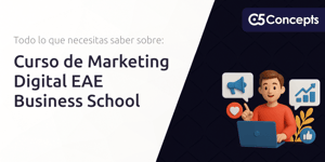 Curso de Marketing Digital EAE Business School: Todo Lo Que Necesitas Saber Sobre