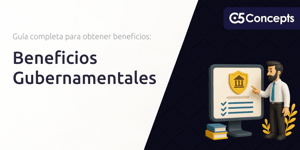 Beneficios Gubernamentales: Todo Lo Que Necesitas Saber Sobre