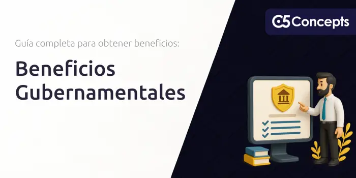 Beneficios Gubernamentales: Todo Lo Que Necesitas Saber Sobre